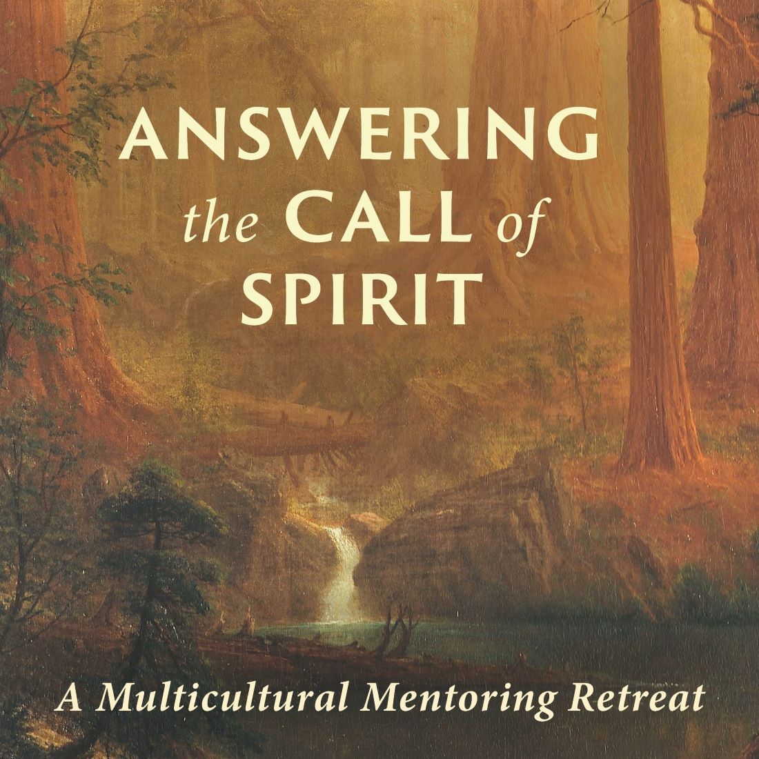 Answering the Call of Spirit - A Multicultural Mentoring Retreat