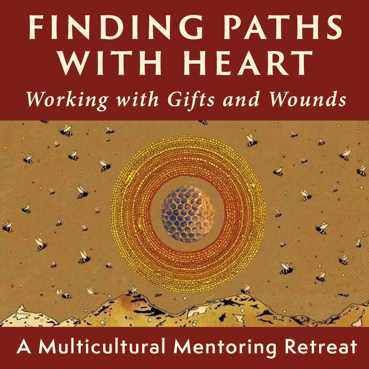 Finding Paths with Heart - A Multicultural Mentoring Retreat