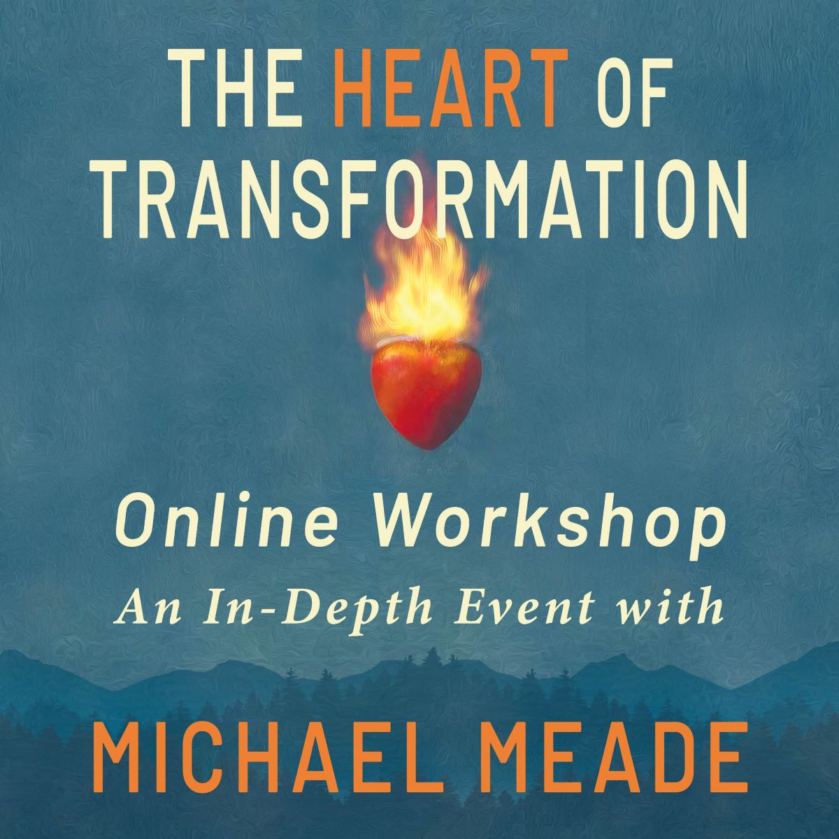 Live Online Workshop: "The Heart of Transformation"