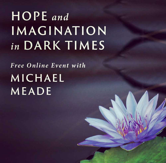 Hope and Imagination in Dark Times