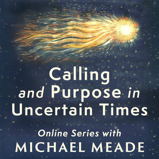 Live Online Series: "Calling and Purpose in Uncertain Times"